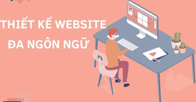 Chinh phục thị trường nước ngoài bằng thiết kế website đa ngôn ngữ