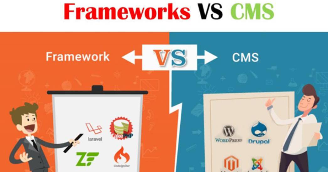So sánh CMS và Framework, nên chọn CMS hay Framework để xây dựng website